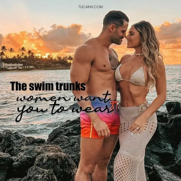 The Swim Trunks Women Want you to Wear